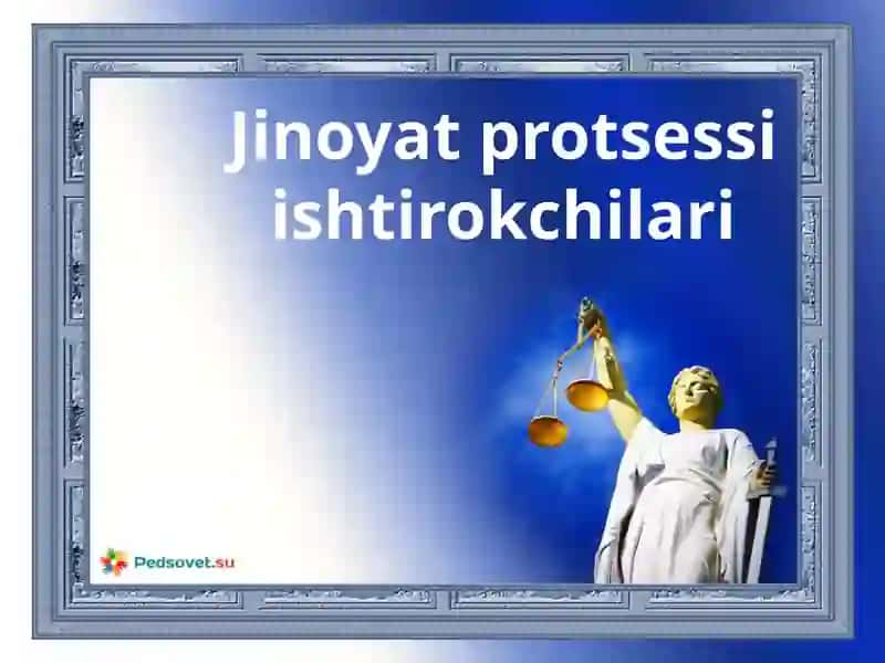 Jinoyat protsessi ishtirokchilari