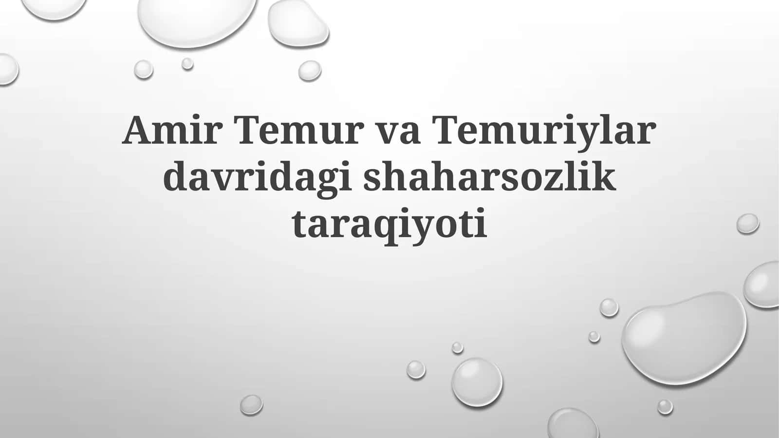Amir Temur va Temuriylardavridagishaharsozliktaraqiyoti 1