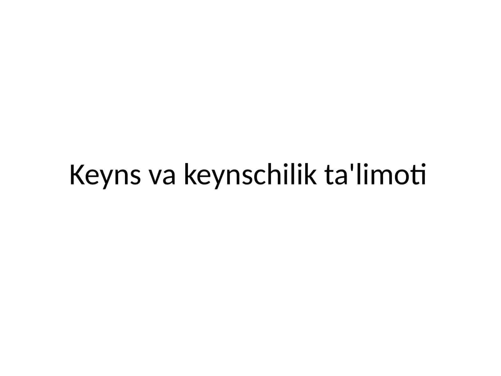 Keyns va keynschilik ta'limoti 1