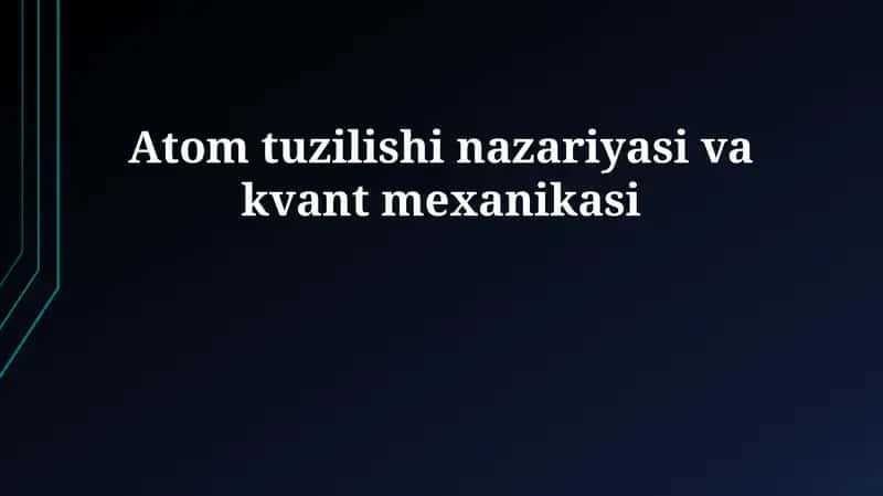 Atom tuzilishi nazariyasi va kvant mexanikasi 1