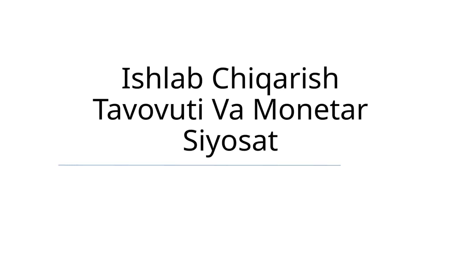Ishlab Chiqarish Tavovuti Va Monetar Siyosat 1