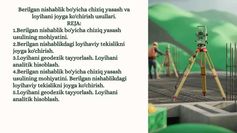 Berilgan nishablik bo'yicha chiziq yasash va loyihani joyga ko'chirish usullari 1
