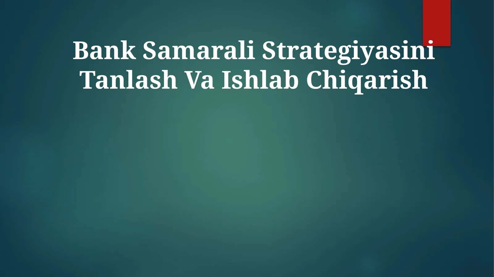 Bank Samarali Strategiyasini Tanlash Va Ishlab Chiqarish 1