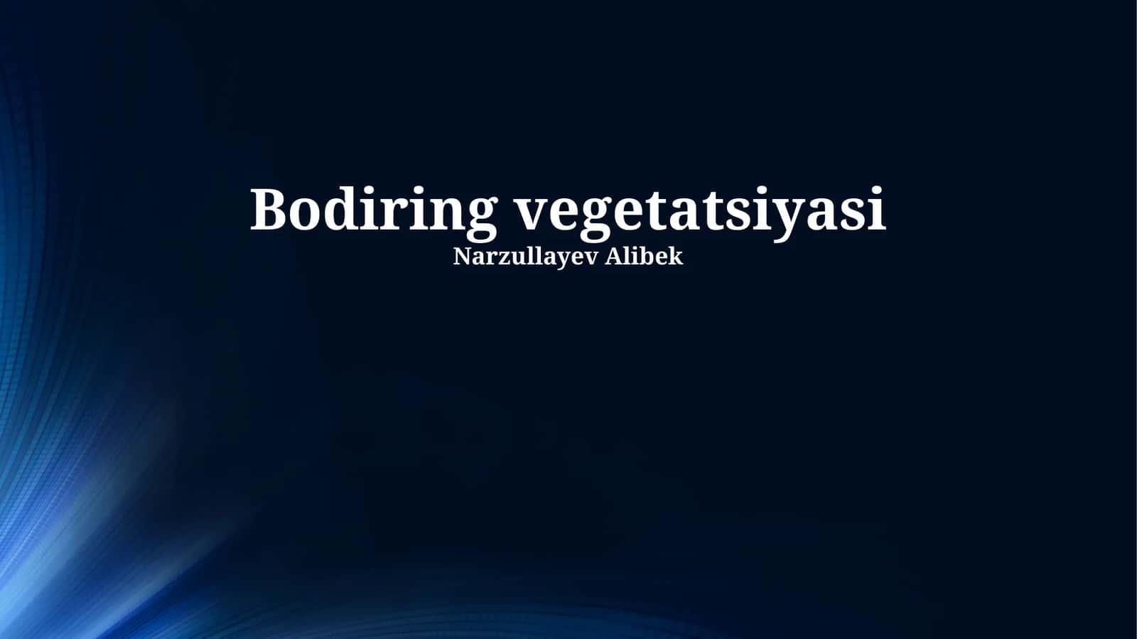 Bodiring vegetatsiyasi 1