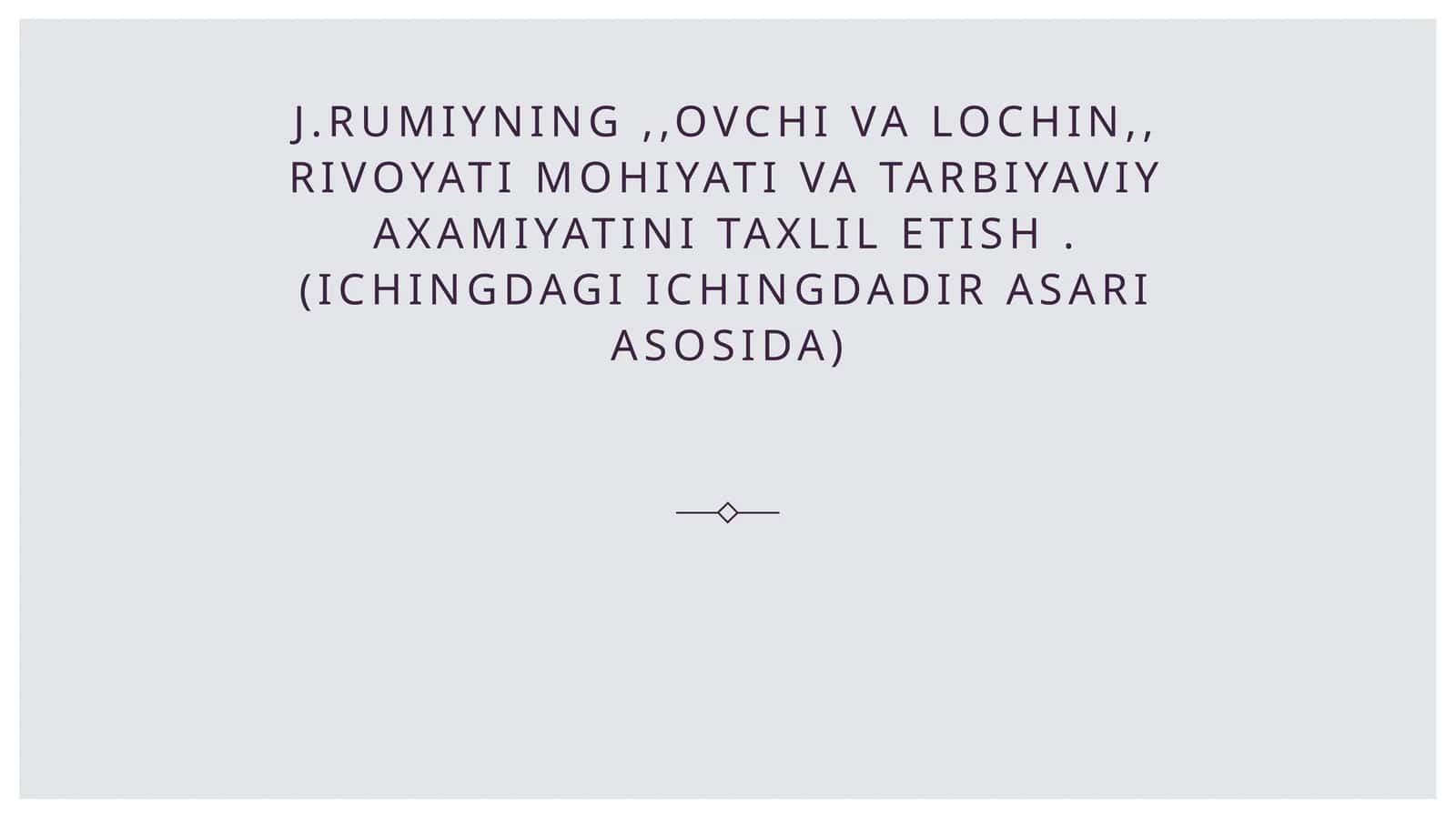 Rumiyning "Ovchi va lochin" rivoyati 1