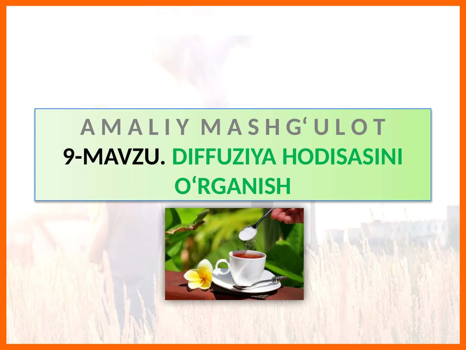 MAVZU.DIFFUZIYA HODISASINIO‘RGANISH 1