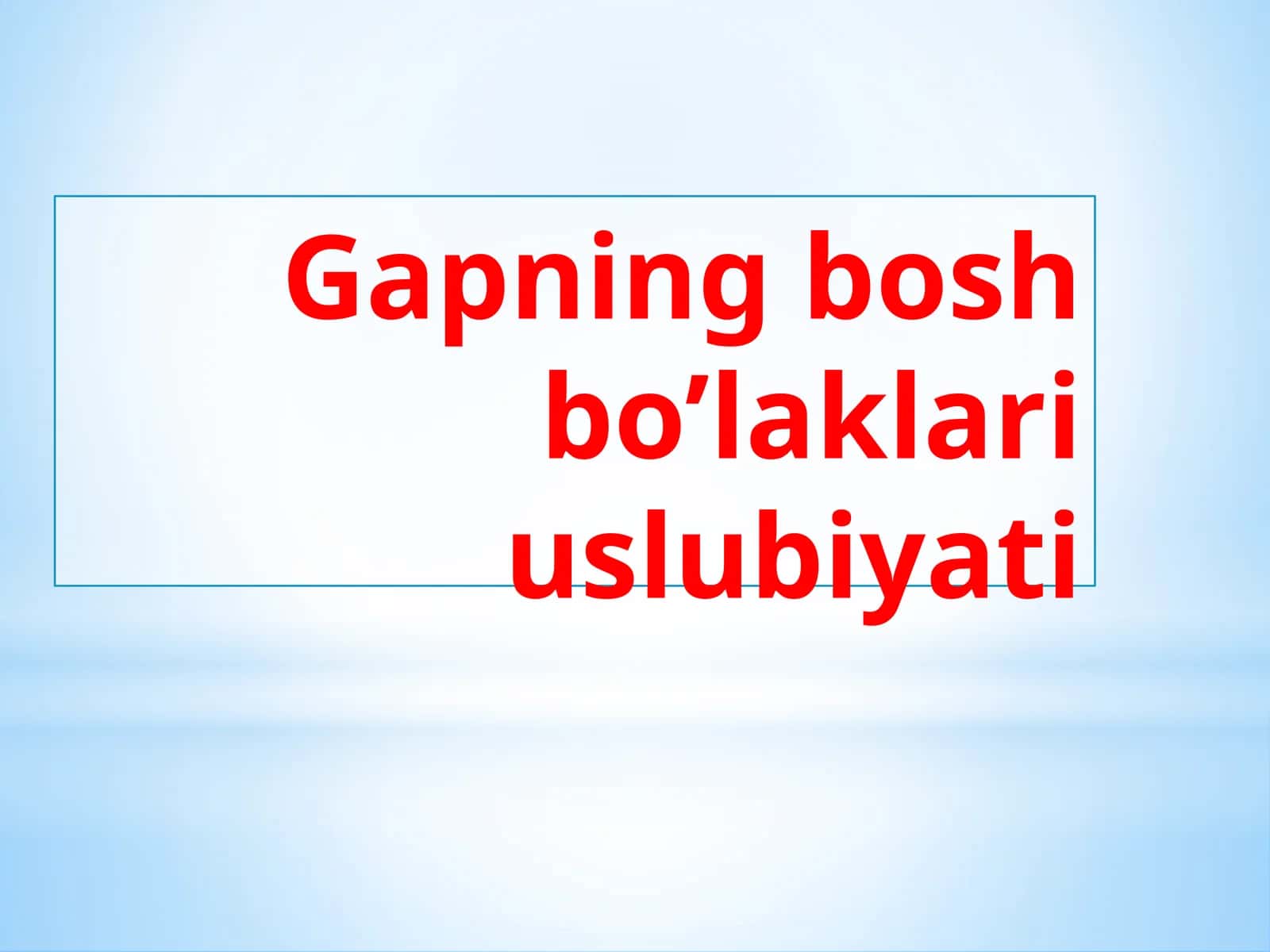 Gapning bosh bo’laklar ishlatish 1