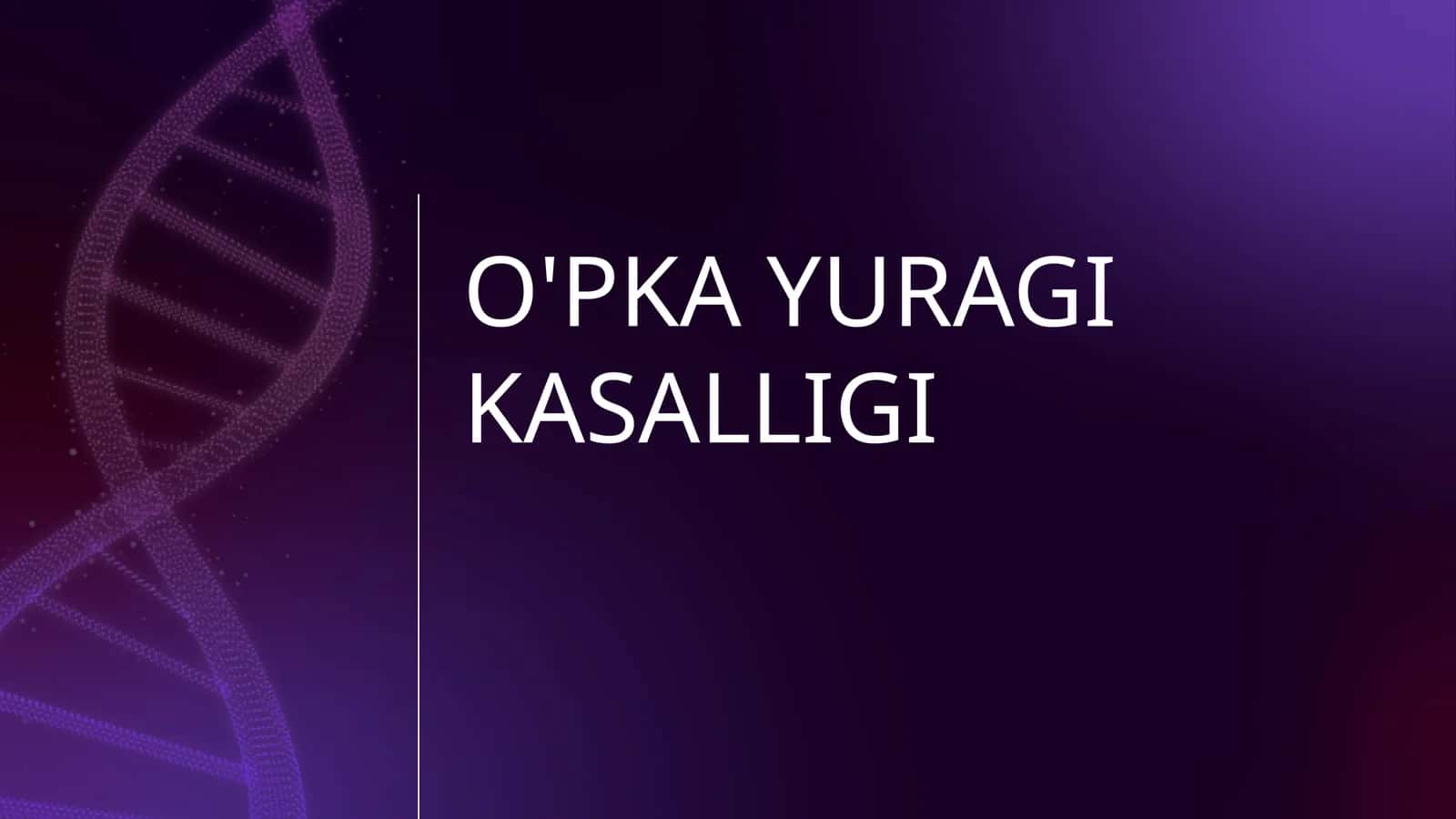 O'PKA YURAGI KASALLIGI 1