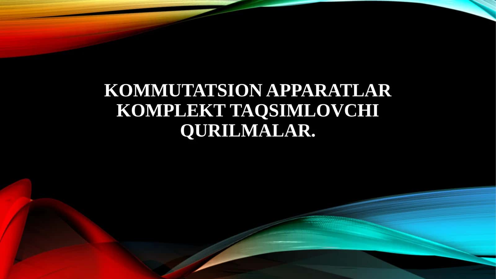 Kommutatsion apparatlar komplekt taqsimlovchi qurilmalar. 1