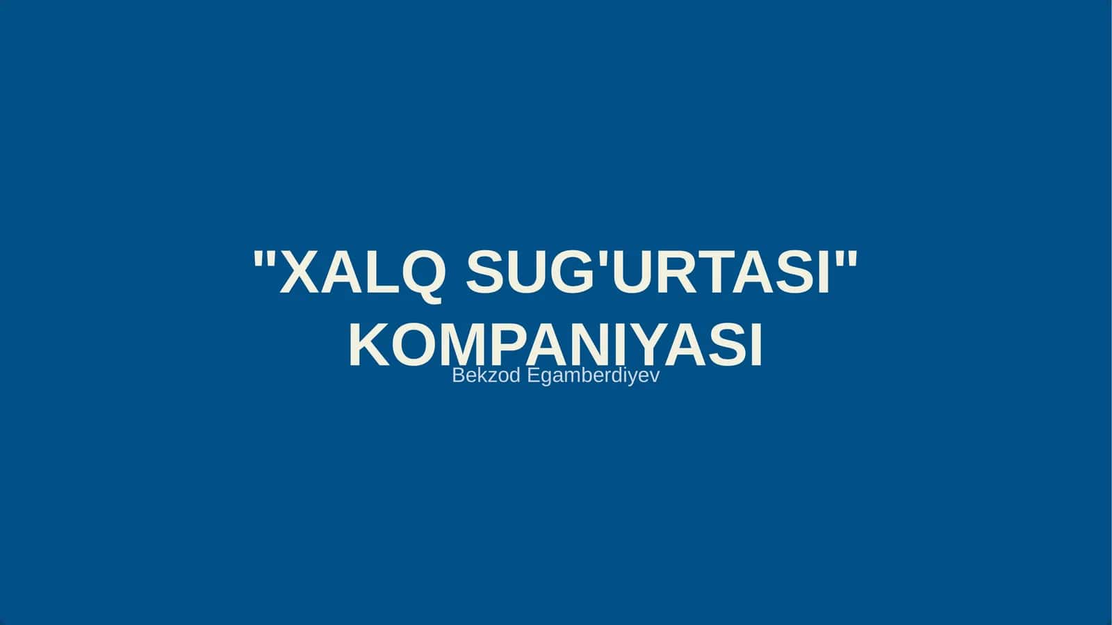 "XALQ SUG'URTASI" KOMPANIYASI 1