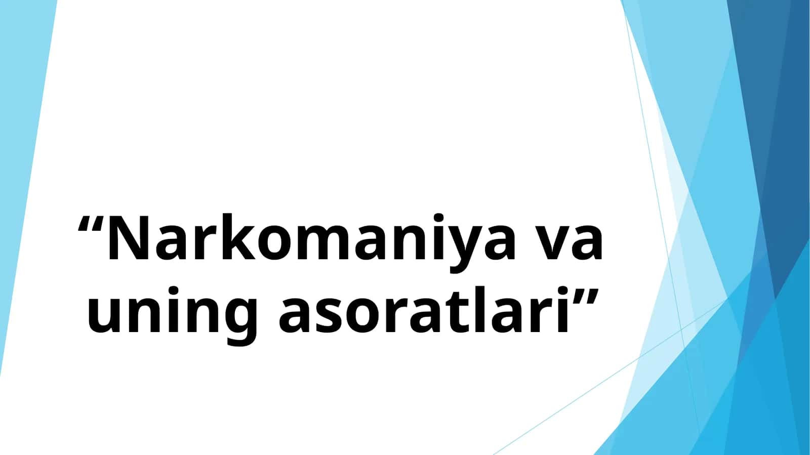 Narkomaniya va uning asoratlari 1