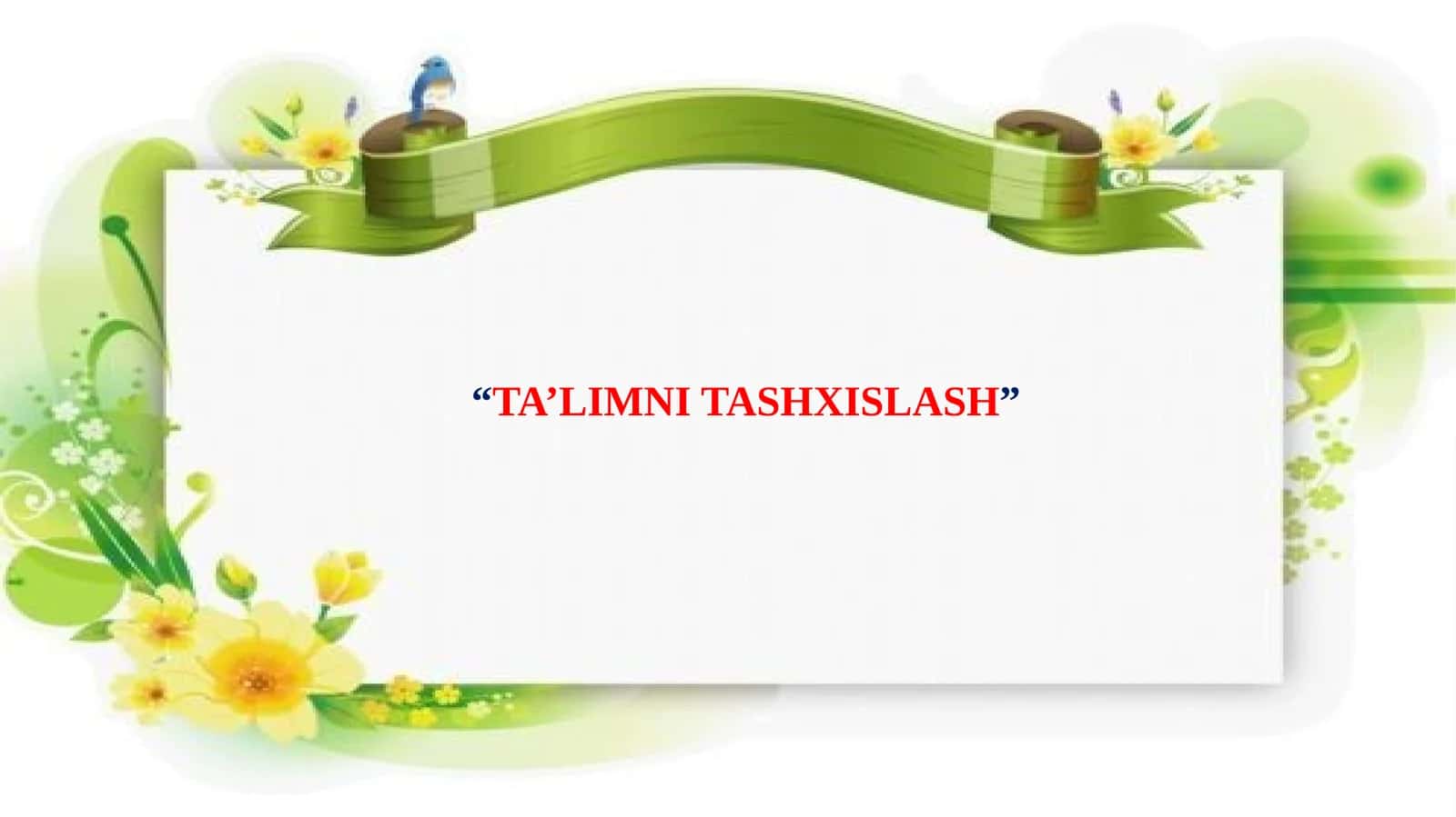 TA’LIMNI TASHXISLASH 1