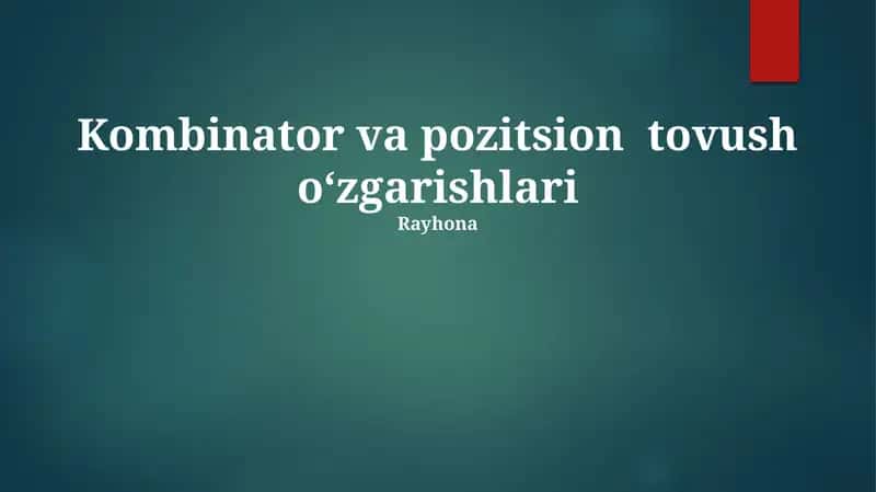 Kombinator va pozitsion tovush oʻzgarishlari 1
