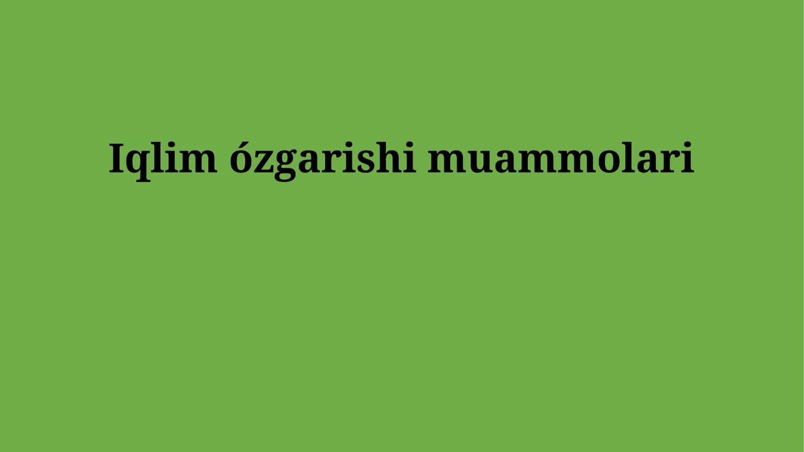 Iqlim ózgarishi muammolari 1