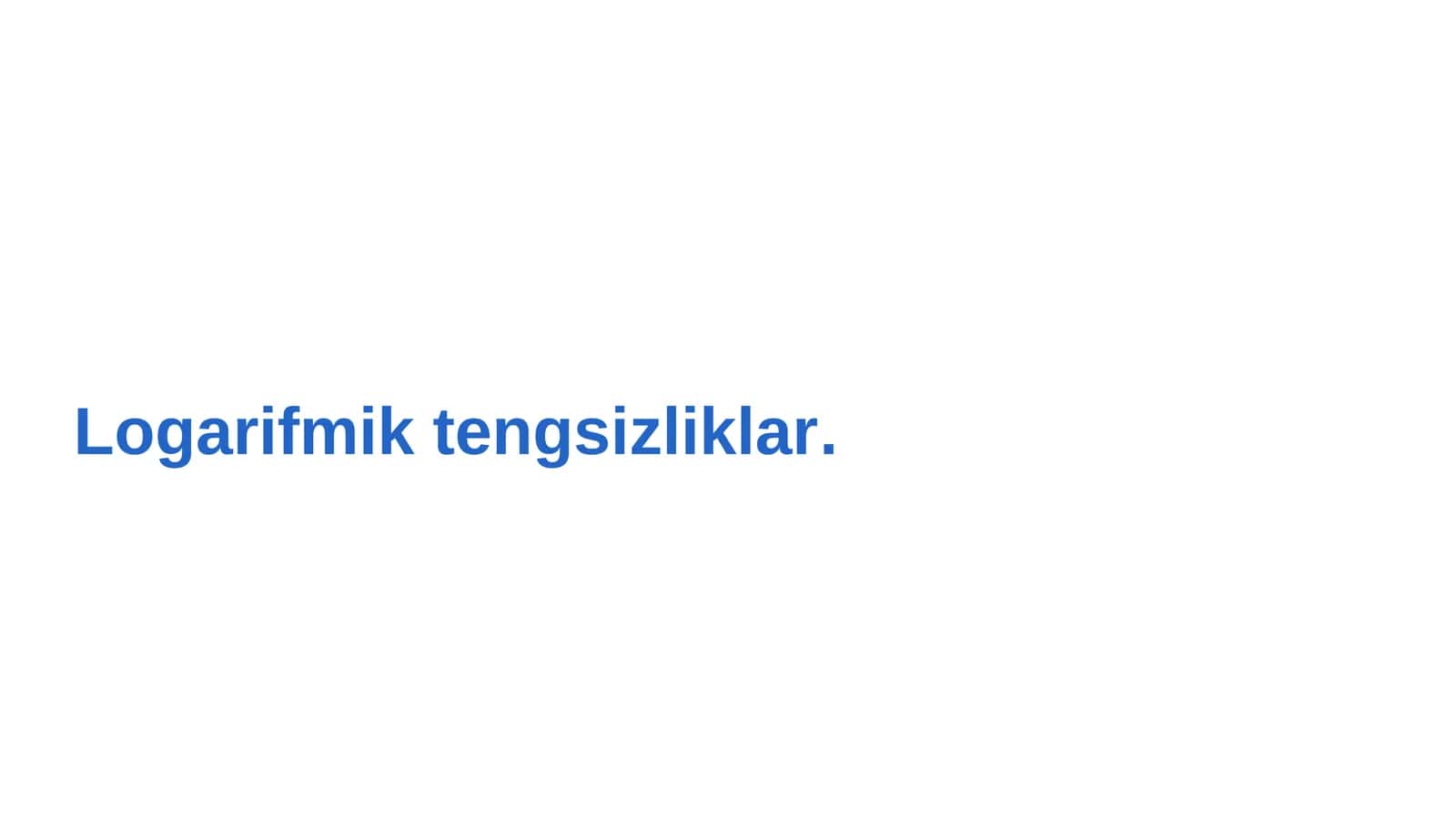 Logarifmik tengsizliklar 1