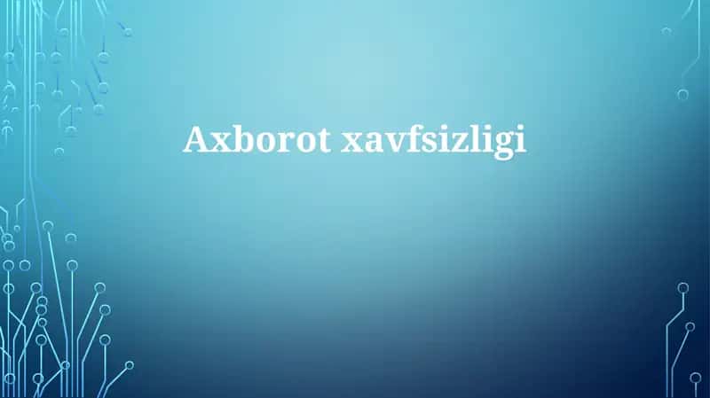 Axborotxavfsizligi 1