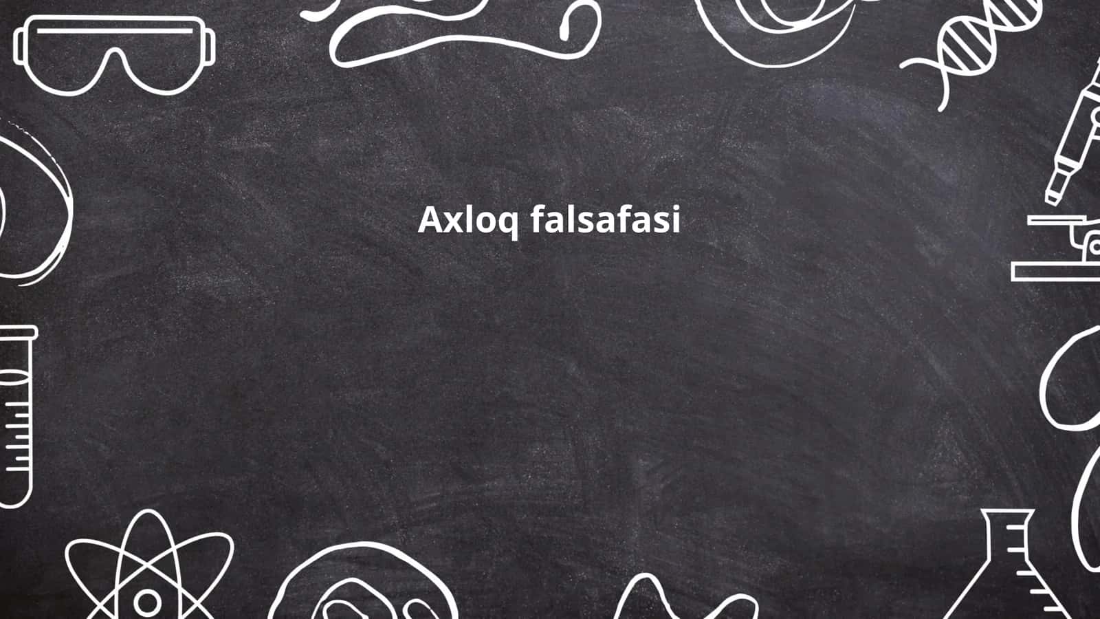Axloq falsafasi 1