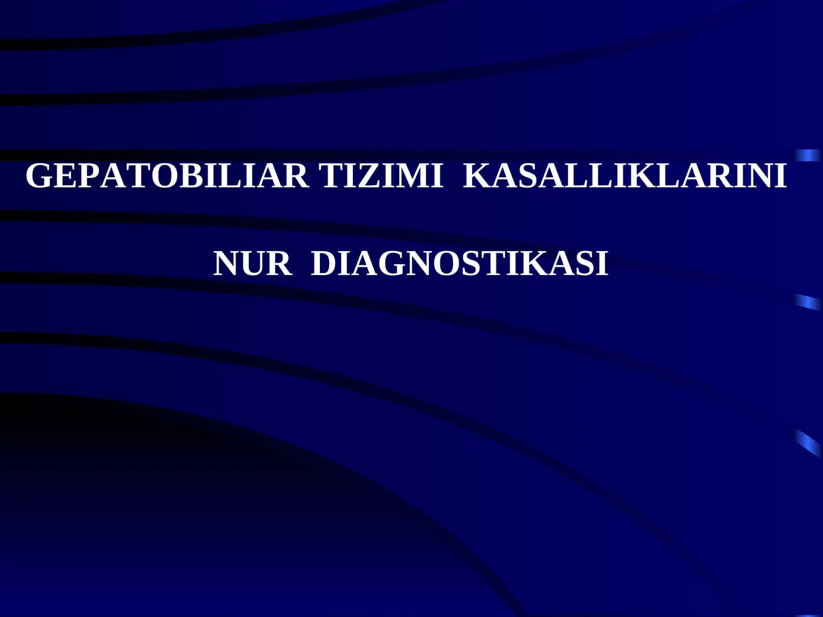 GEPATOBILIAR TIZIMI KASALLIKLARINI 1