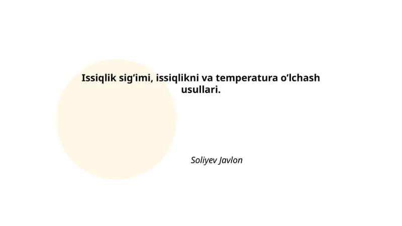 Issiqlik sig’imi, issiqlikni va temperatura o’lchash usullari 1