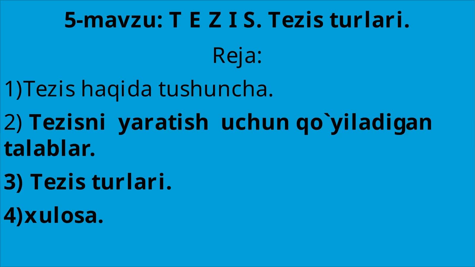 T E Z I S. Tezis turlari 1