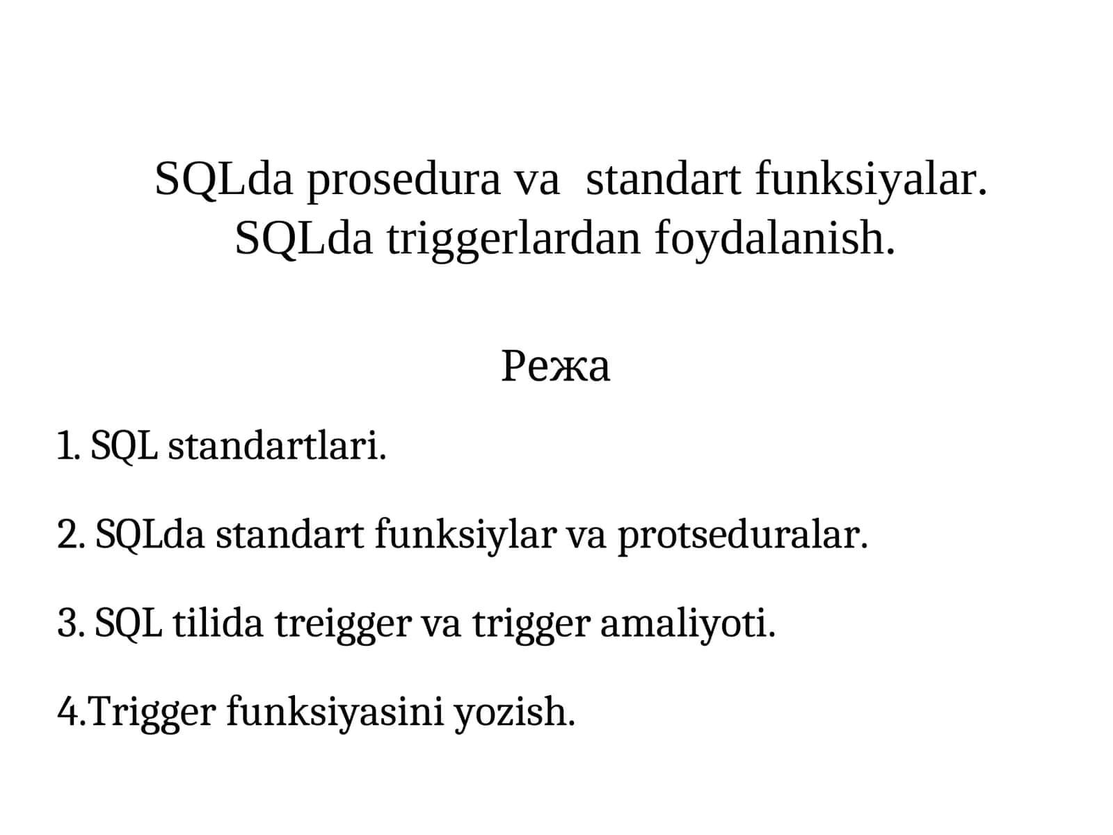 SQLda prosedura va  standart funksiyalar. SQLda triggerlardan foydalanish. 1