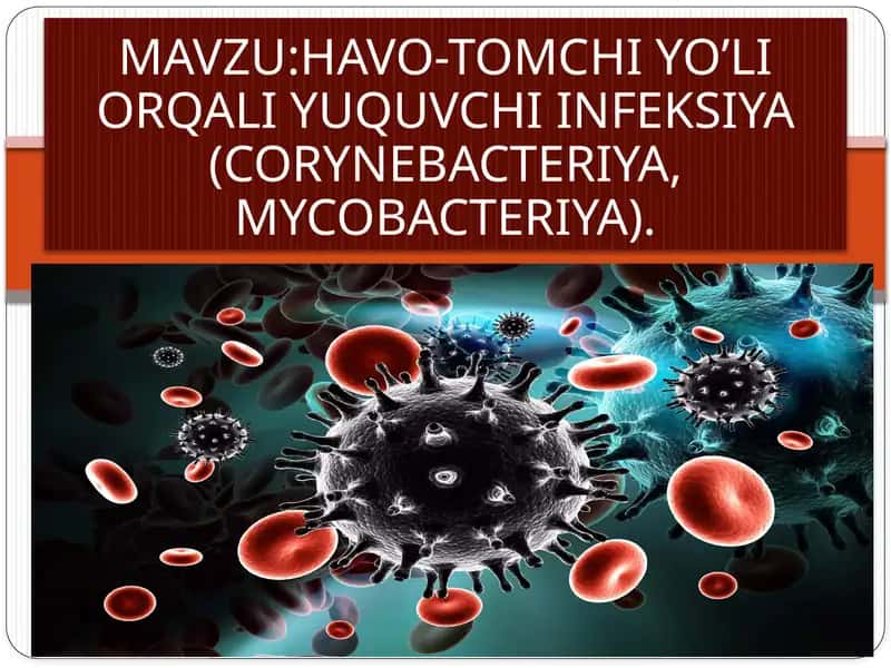 Havo-Tomchi Yo'li Orqali Yuquvchi Infeksiya (Corynebacteriya, Mycobacteriya) 1