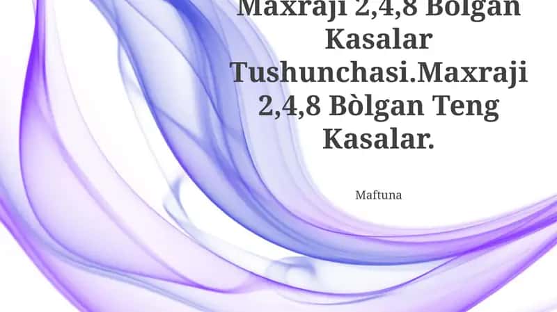 Maxraji 2,4,8 Bòlgan Kasalar Tushunchasi 1