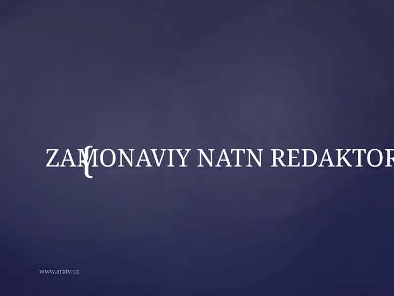 ZAMONAVIY NATN REDAKTORI 1