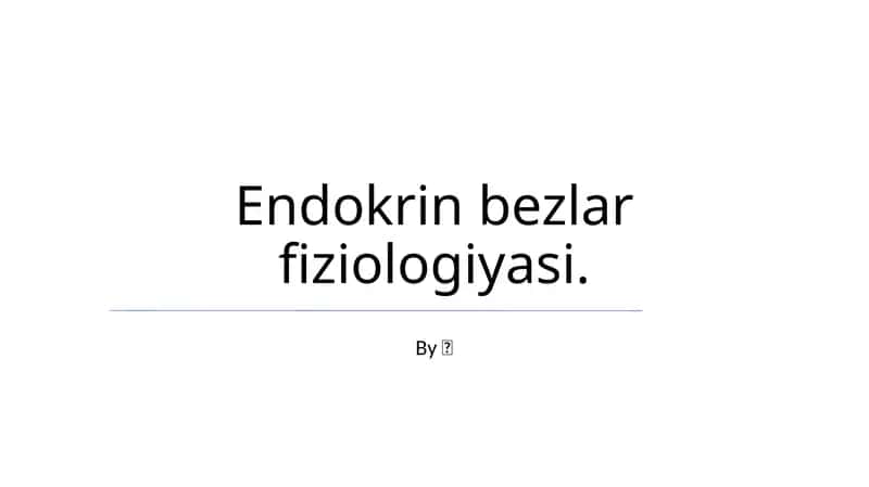 Endokrin bezlar fiziologiyasi 1