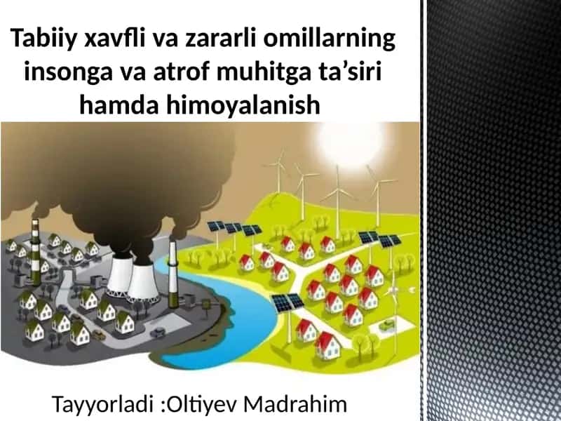 Tabiiy xavflar va zararli omillarning inson va atrof-muhitga ta’siri 1