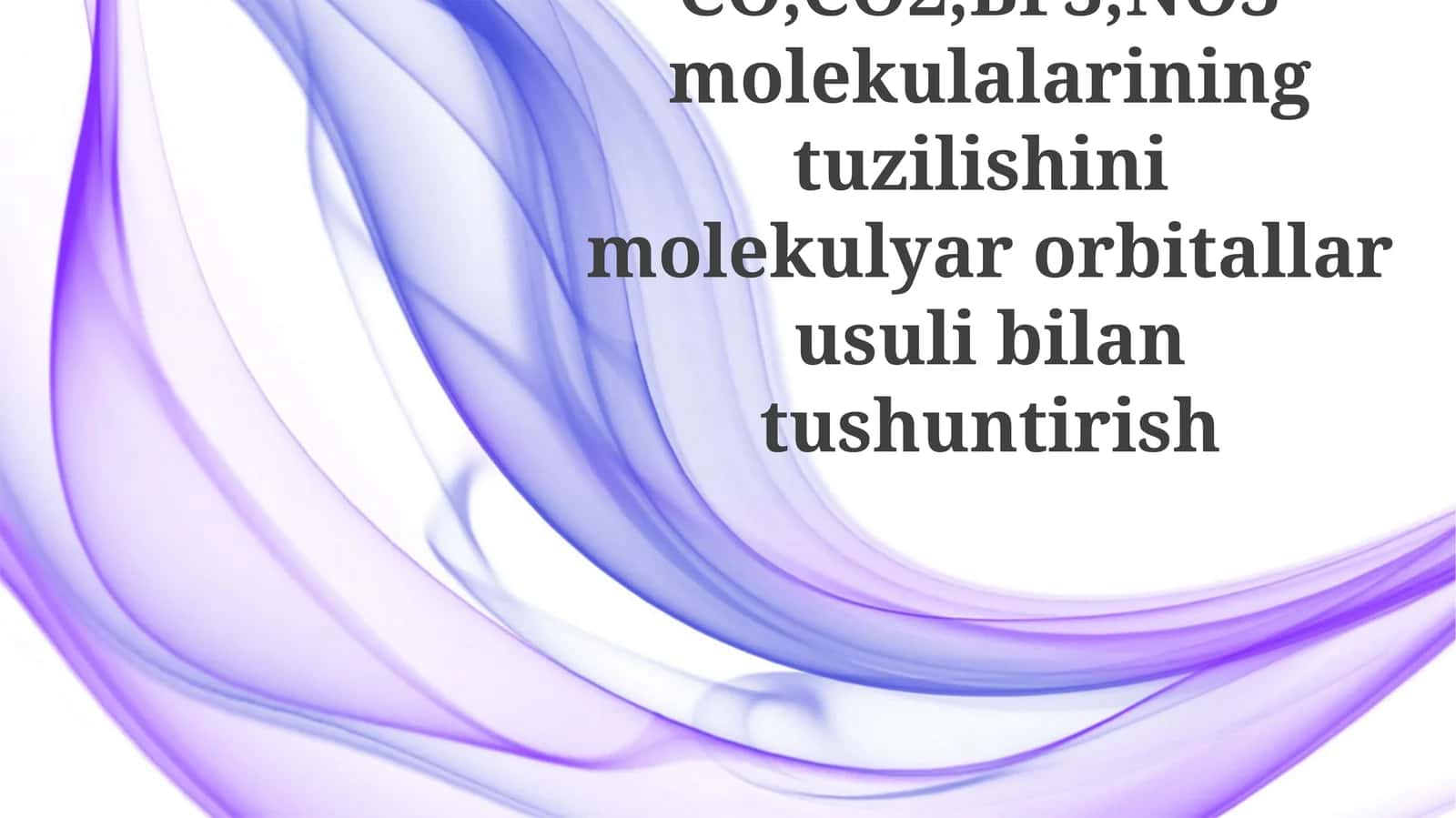 CO,CO2,BF3,NO3-molekulalariningtuzilishinimolekulyarorbitallarusulibilantushuntirish 1