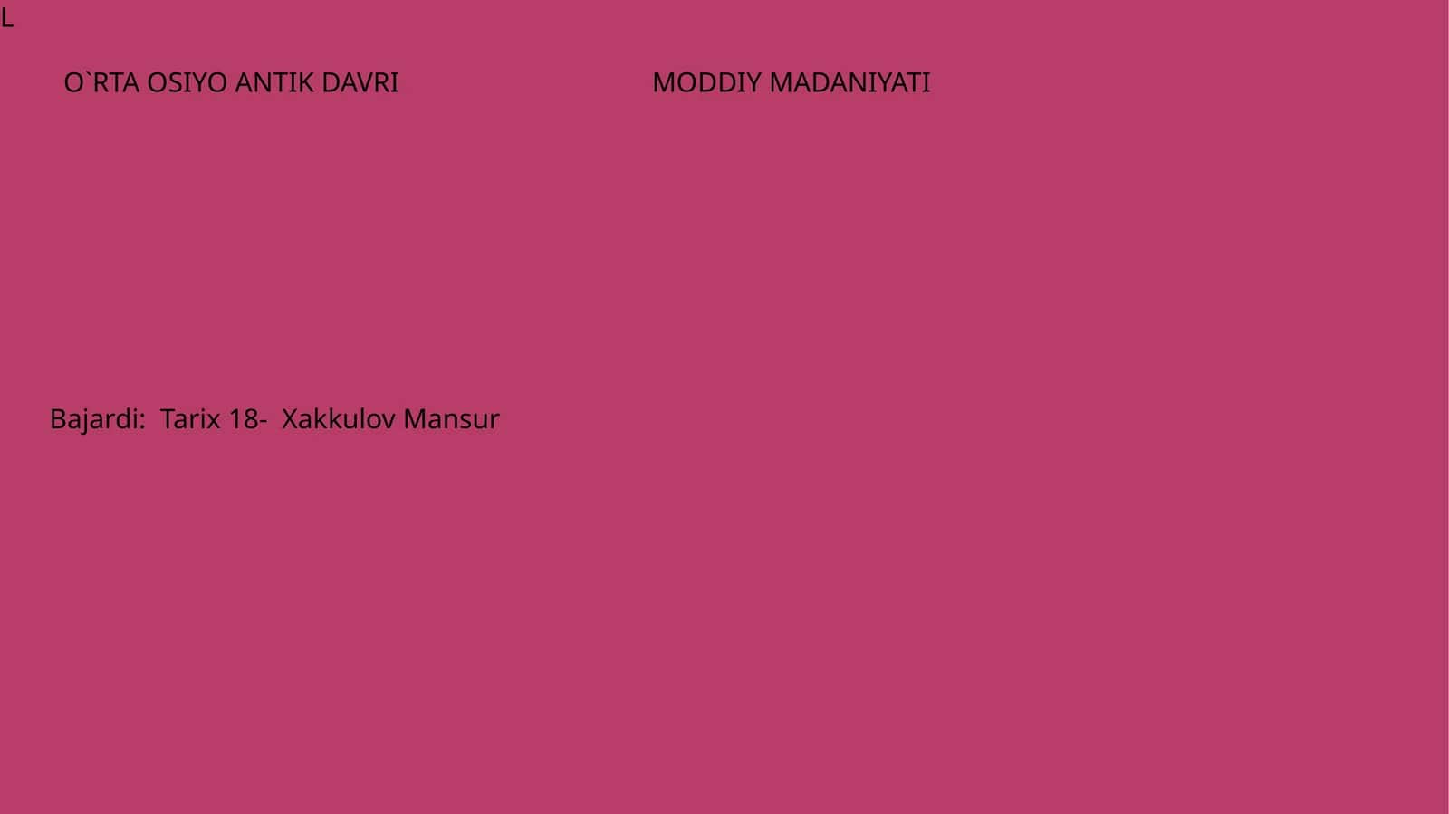 O`rta osiyo antik davri moddiy madaniyati bajardi 1