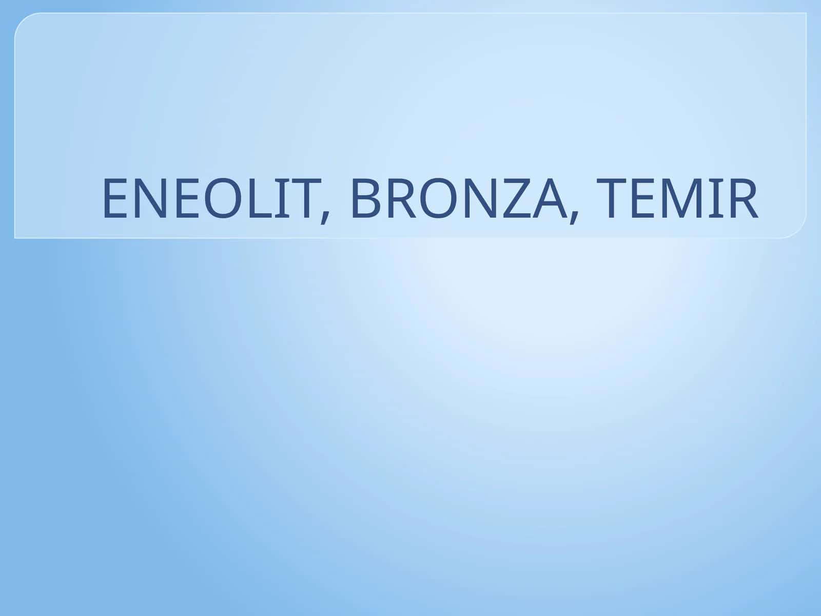 ENEOLIT, BRONZA, TEMIR 1