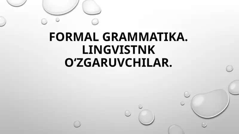 Formal grammatika. Lingvistnk oʻzgaruvchilar. 1