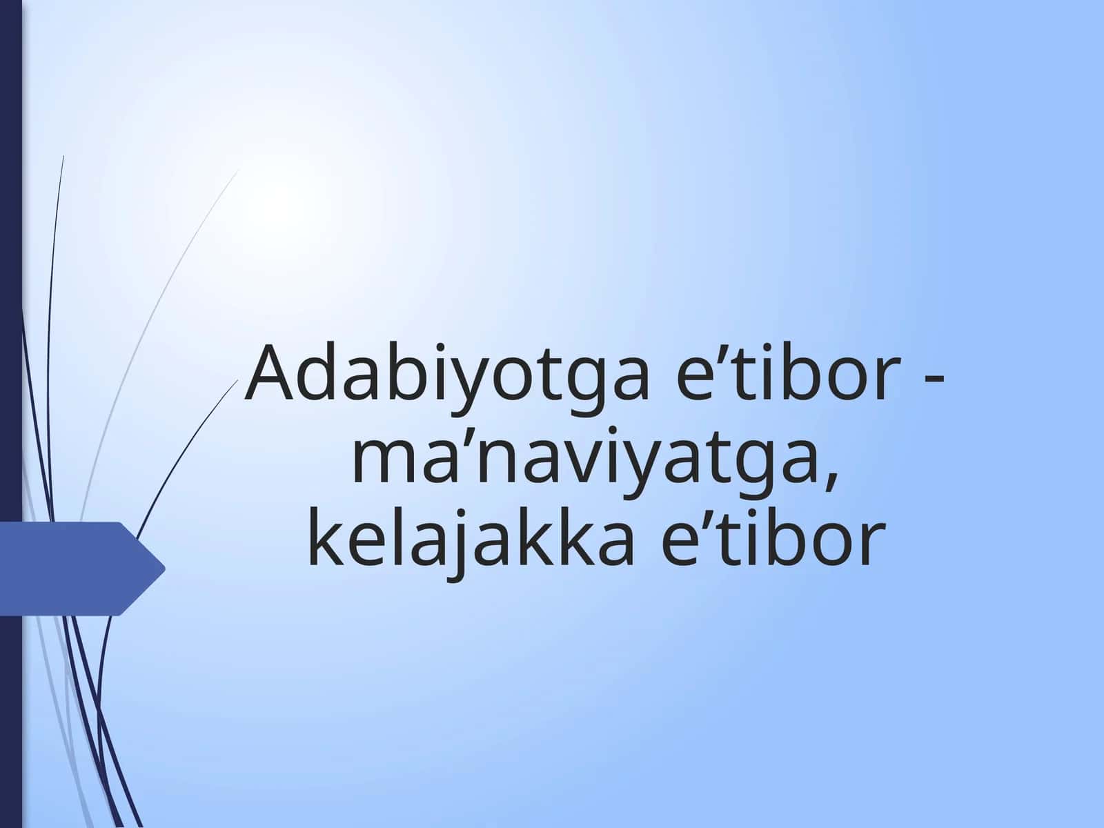 Adabiyotga e’tibor - ma’naviyatga, kelajakka e’tibor 1