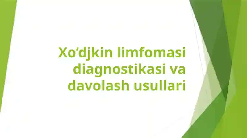 Xo’djkin limfomasi diagnostikasi va davolash usullari . Hodjkin limfomasi