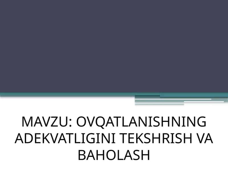 OVQATLANISHNING ADEKVATLIGINI TEKSHRISH VA BAHOLASH 1