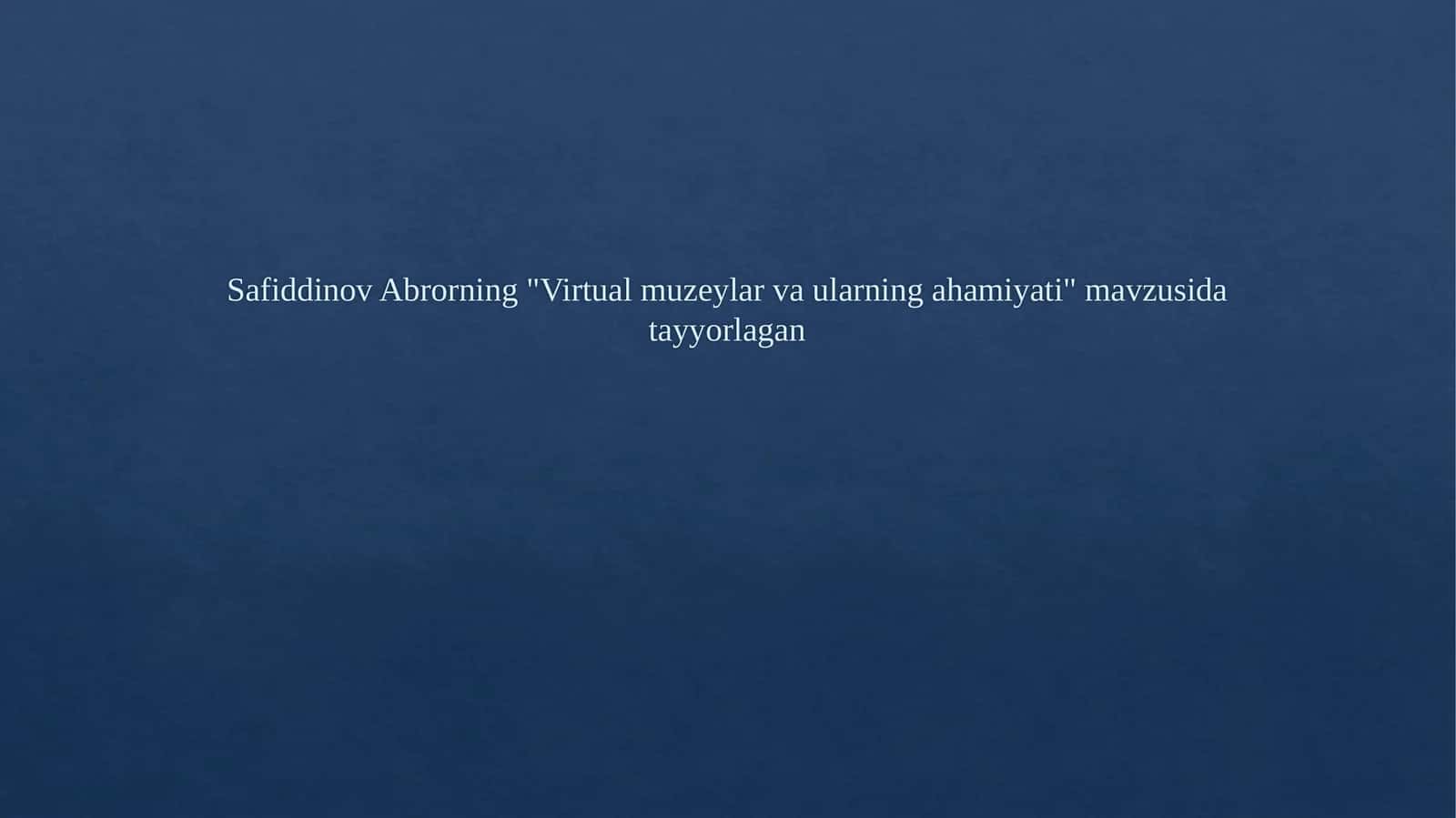 Virtual muzeylar va ularning ahamiyati 1