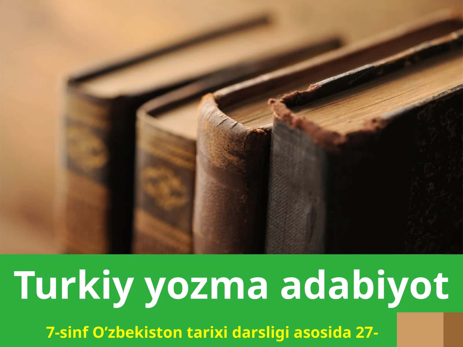 7-sinf O'zbekiston tarixi fanidan Turkiy yozma adabiyot mavzusida dars ishlanma 1