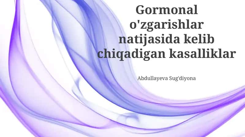 Gormonal o'zgarishlar natijasida kelib chiqadigan kasalliklar 1