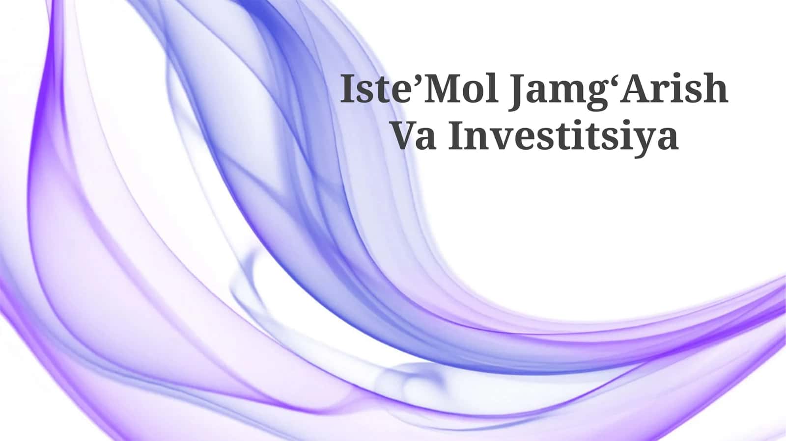 IsteʼMol JamgʻArish Va Investitsiya 1