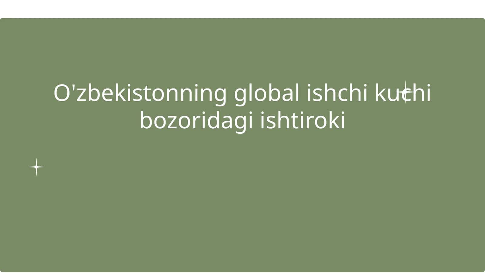 O'zbekistonning global ishchi kuchi bozoridagi ishtiroki 1