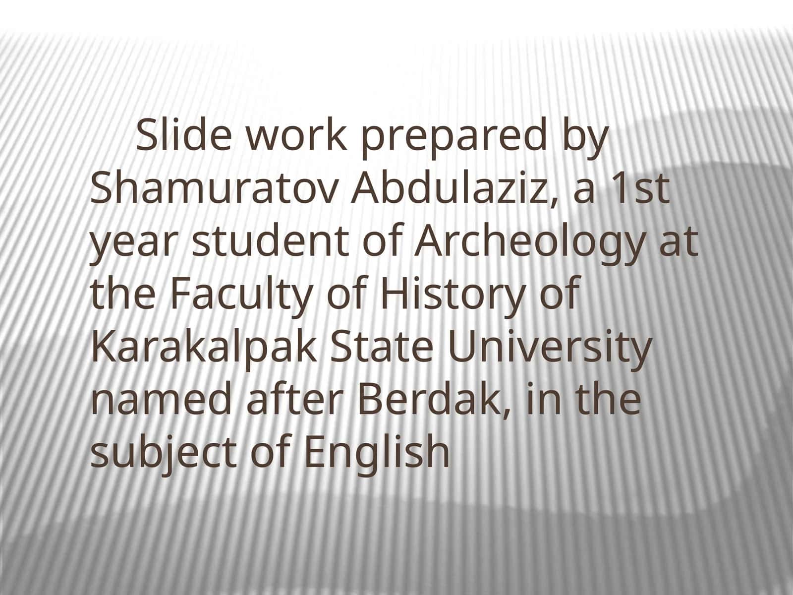 Slide work prepared by Shamuratov Abdulaziz 1