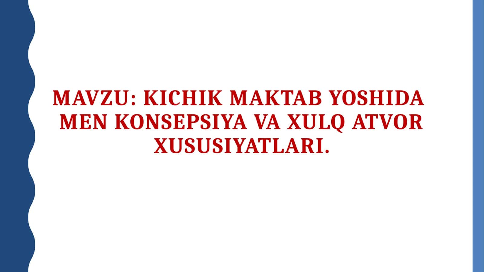 Kichik maktab yoshida  Men konsepsiya va xulq atvor xususiyatlari 1