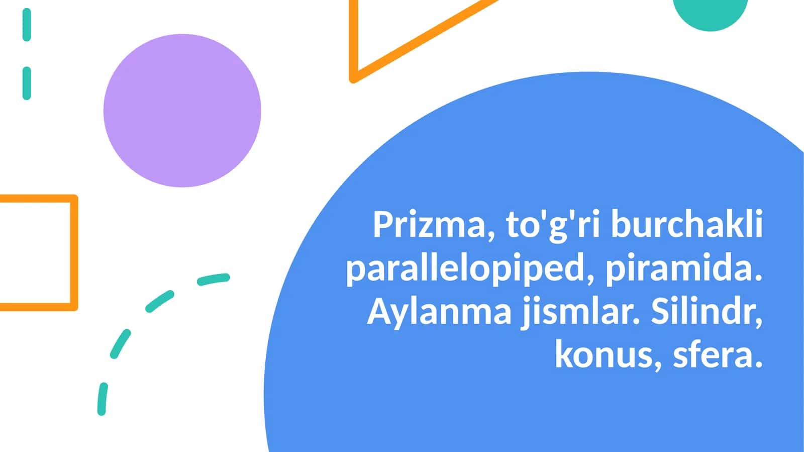 Prizma,to'g'ri burchakli parallelopiped, piramida. Aylanma jismlar. Silindr, konus, sfera 1