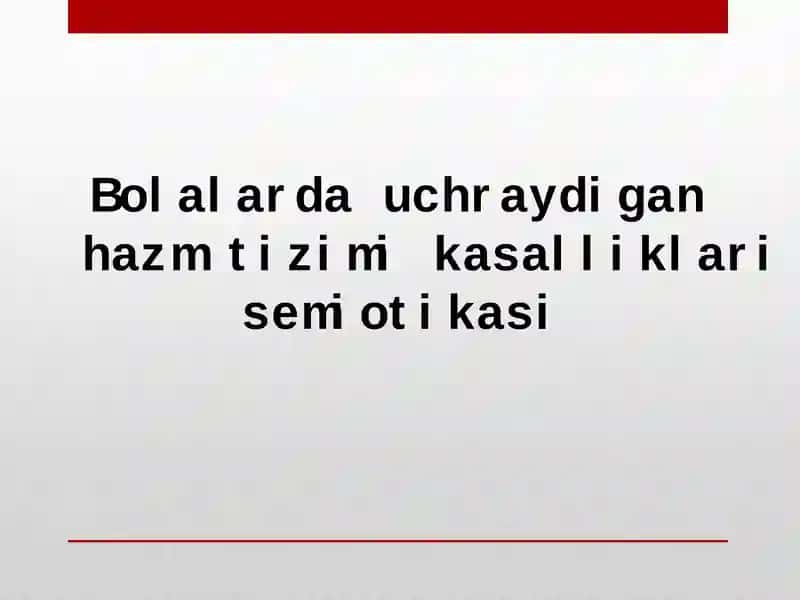 Bolalarda uchraydigan hazm tizimi kasalliklari semiotikasi