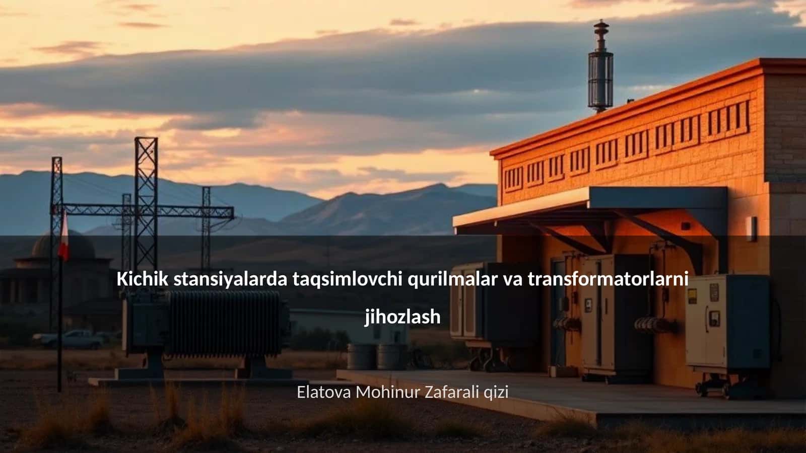 Kichik stansiyalarda taqsimlovchi qurilmalar va transformatorlarni jihozlash 1