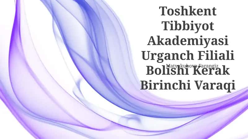 Toshkent Tibbiyot Akademiyasi Urganch Filiali Bolishi Kerak Birinchi Varaqi 1