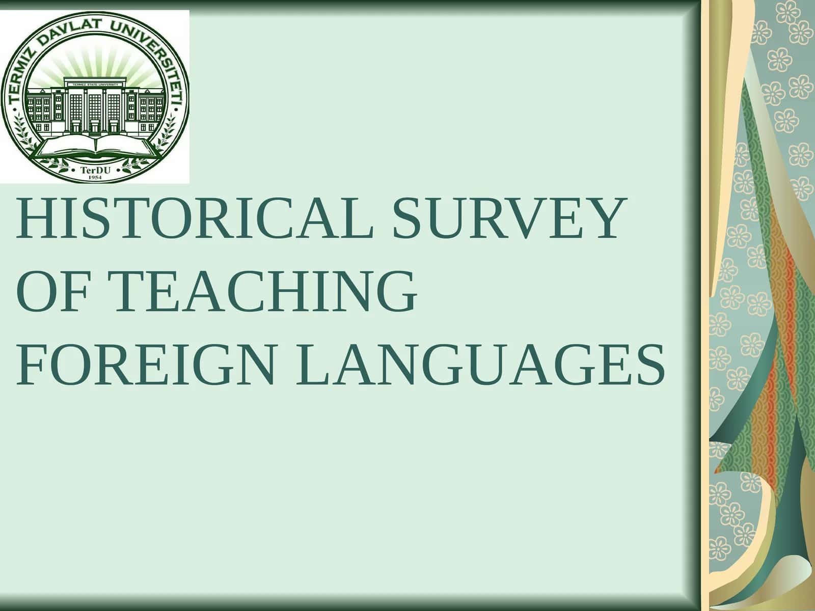 HISTORICAL SURVEY OF TEACHING FOREIGN LANGUAGES 1