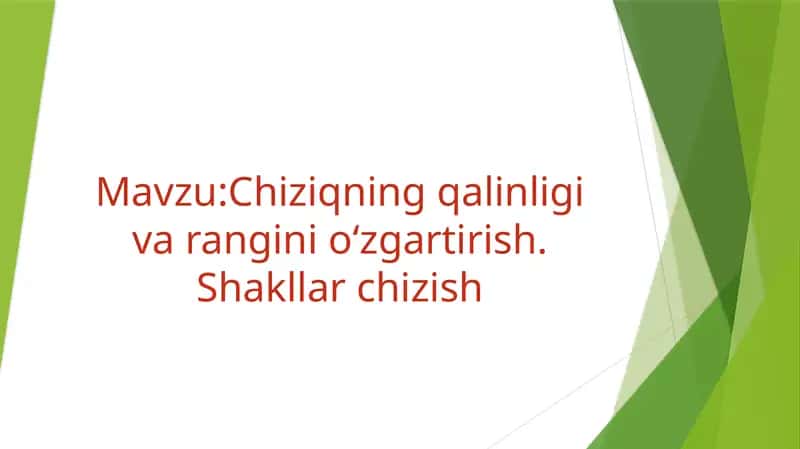 Chiziqning qalinligi va rangini oʻzgartirish. Shakllar chizish 1